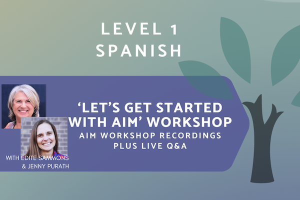 AIM Spanish - Level 1 - Professional Development Workshop Series (Asynchronous + Live Q&A)